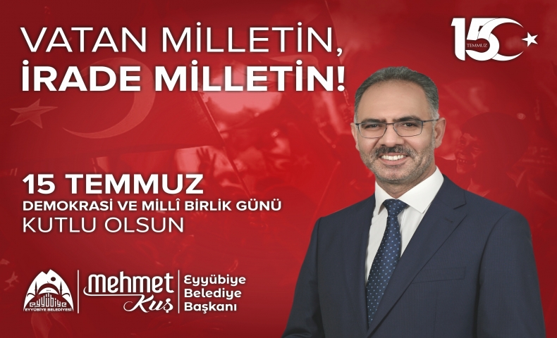 Başkan Kuş: 15 Temmuz’da Milli Şuur Ortak İradeye Dönüşmüştür