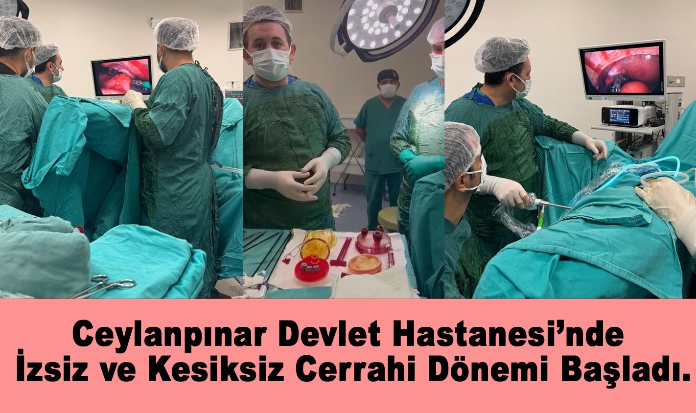 Ceylanpınar Devlet Hastanesi’nde İzsiz ve Kesiksiz Cerrahi Dönemi